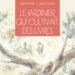 Livre “Le jardinier qui cultivait des livres” lu par Myriam Bergeron
